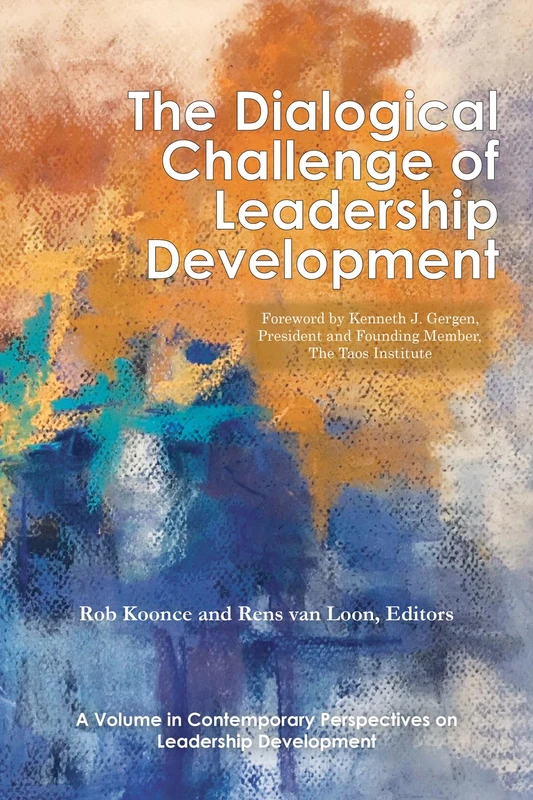 The Dialogical Challenge of Leadership Development (Contemporary Perspectives on Leadership Development)