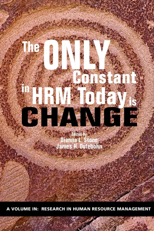 The Only Constant in HRM Today is Change (Research in Human Resource Management)