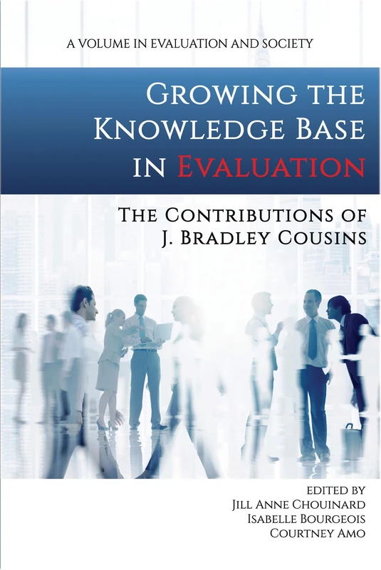 Growing the Knowledge Base in Evaluation: The Contributions of J. Bradley Cousins (Evaluation and Society) - Image 1