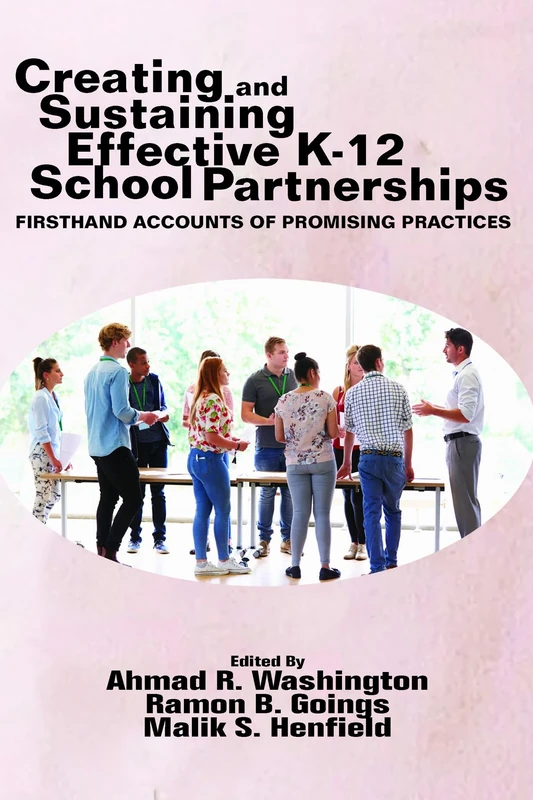 Creating and Sustaining Effective K-12 School Partnerships: Firsthand Accounts of Promising Practices