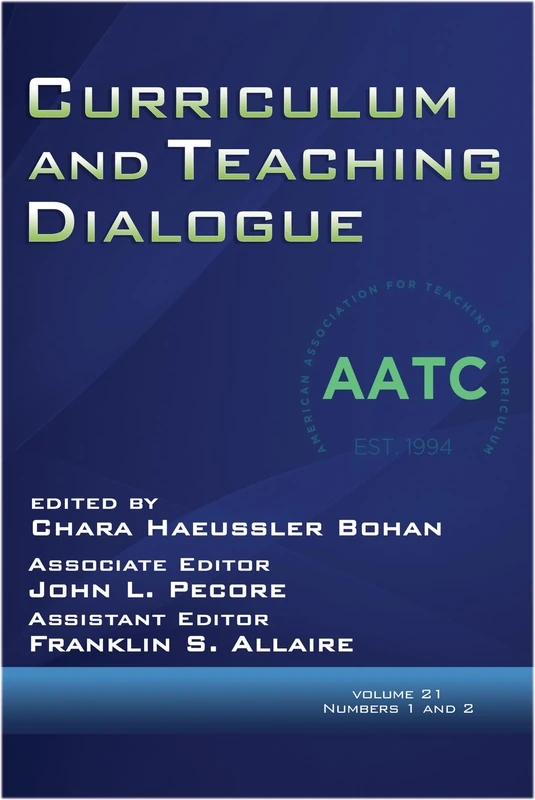 Curriculum and Teaching Dialogue: Vol. 21 # 1 & 2