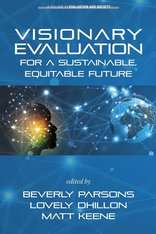 Visionary Evaluation for a Sustainable, Equitable Future (Evaluation and Society)