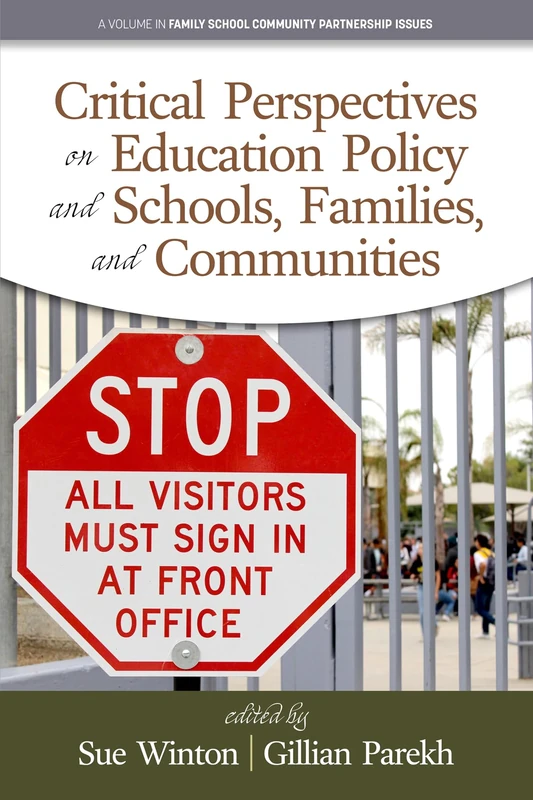 Critical Perspectives on Education Policy and Schools, Families, and Communities (Family School Community Partnership Issues)