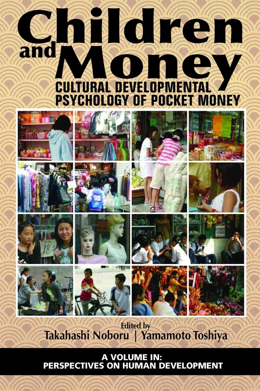 Children and Money: Cultural Developmental Psychology of Pocket Money (Perspectives on Human Development)
