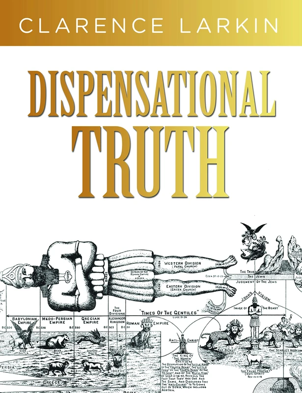 Dispensational Truth: God's Plan and Purpose in the Ages: God's Plan and Purpose in the Ages