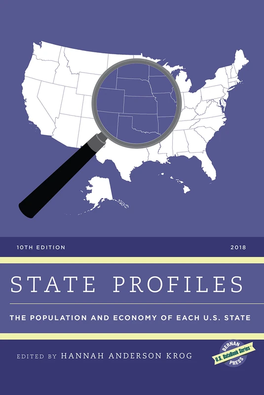 State Profiles 2018: The Population and Economy of Each U.S. State, 10th Edition (U.S. DataBook Series)