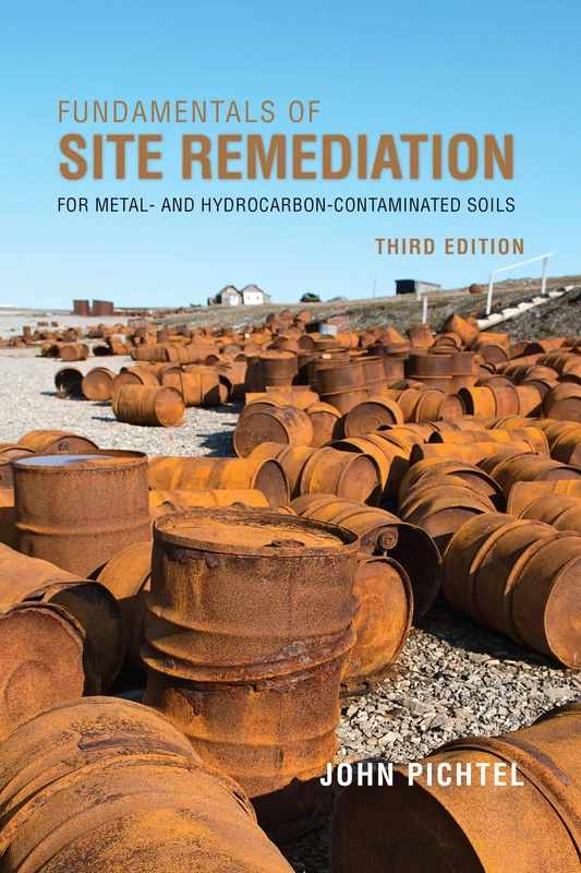 Fundamentals of Site Remediation: For Metal and Hydrocarbon-contaminated Soils