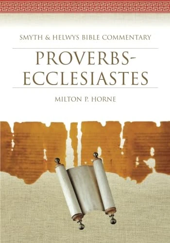Proverbs-Ecclesiastes (Smyth & Helwys Bible Commentary series)