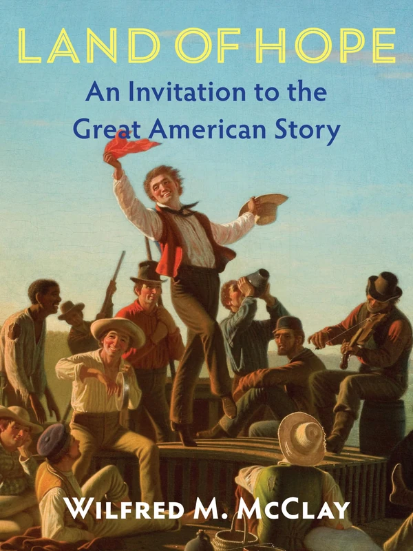 Land of Hope: An Invitation to the Great American Story (Second Edition)