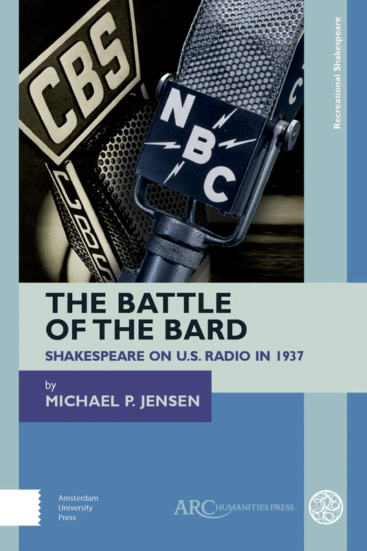 The Battle of the Bard: Shakespeare on US Radio in 1937 (Recreational Shakespeare)