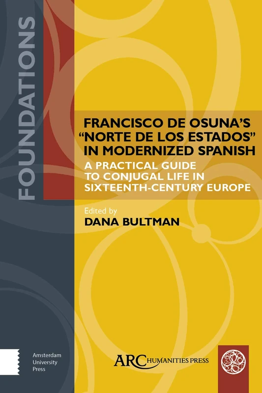 Francisco de Osuna’s "Norte de los estados" in Modernized Spanish: A Practical Guide to Conjugal Life in Sixteenth-Century Europe (Foundations) - Image 1