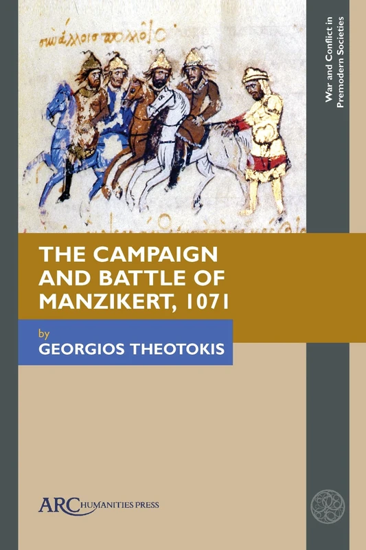 The Campaign and Battle of Manzikert, 1071 (War and Conflict in Premodern Societies) - Image 1