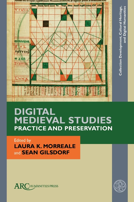Digital Medieval Studies―Practice and Preservation (Collection Development, Cultural Heritage, and Digital Humanities - ARC)