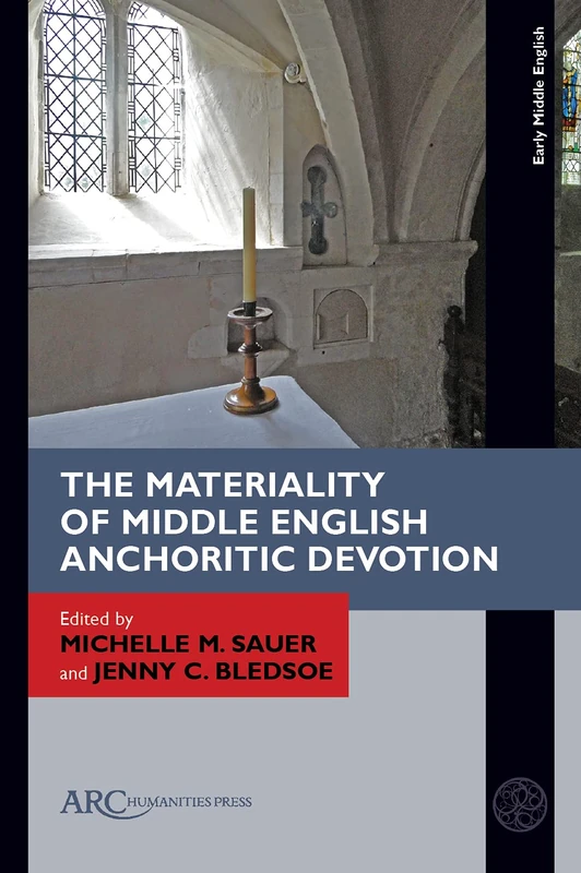 The Materiality of Middle English Anchoritic Devotion (Early Middle English Books)