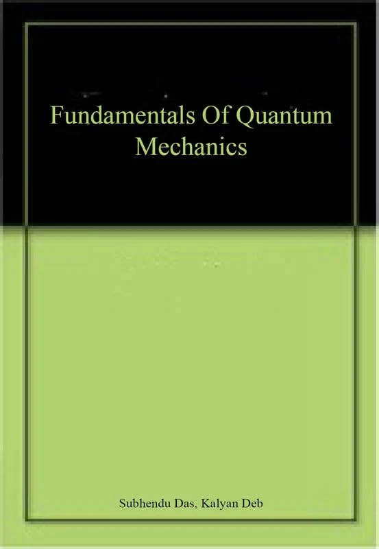 Fundamentals Of Quantum Mechanics - Scitus Academics LLC