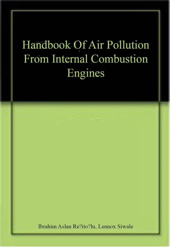 Handbook Of Air Pollution From Internal Combustion Engines