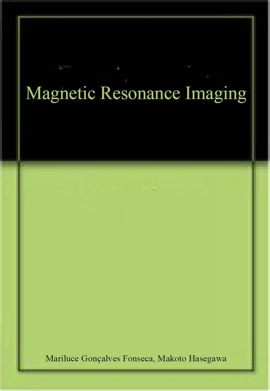 Magnetic Resonance Imaging