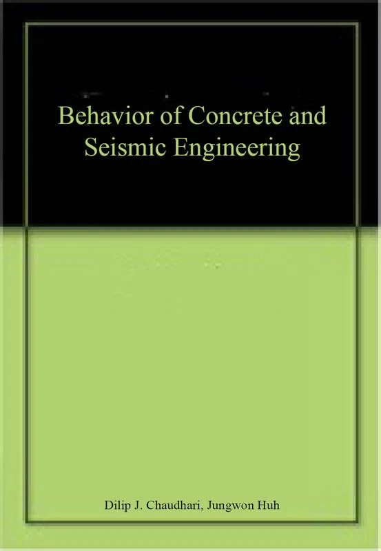 Behavior of Concrete and Seismic Engineering