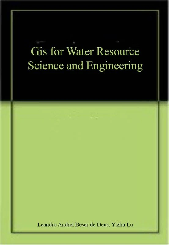 GIS for Water Resource Science and Engineering