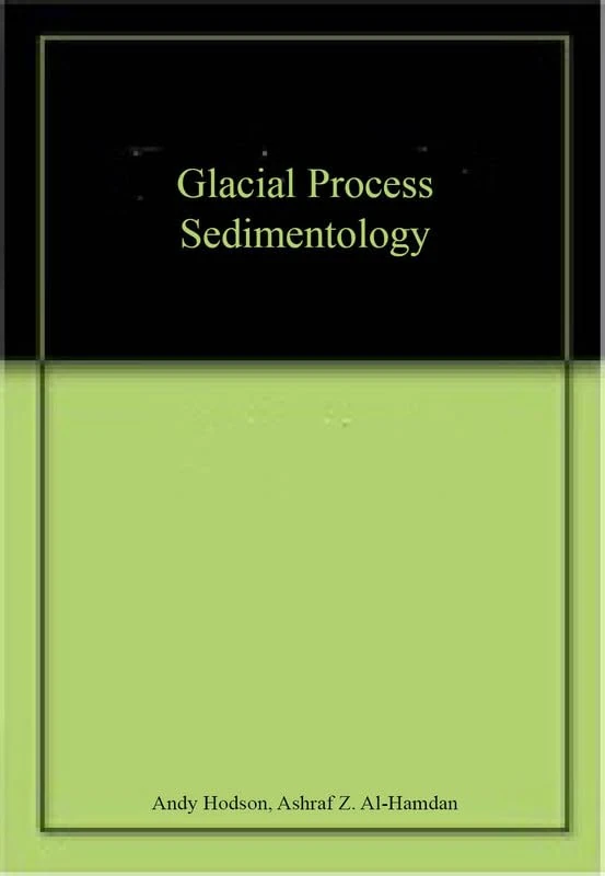 Glacial Process Sedimentology