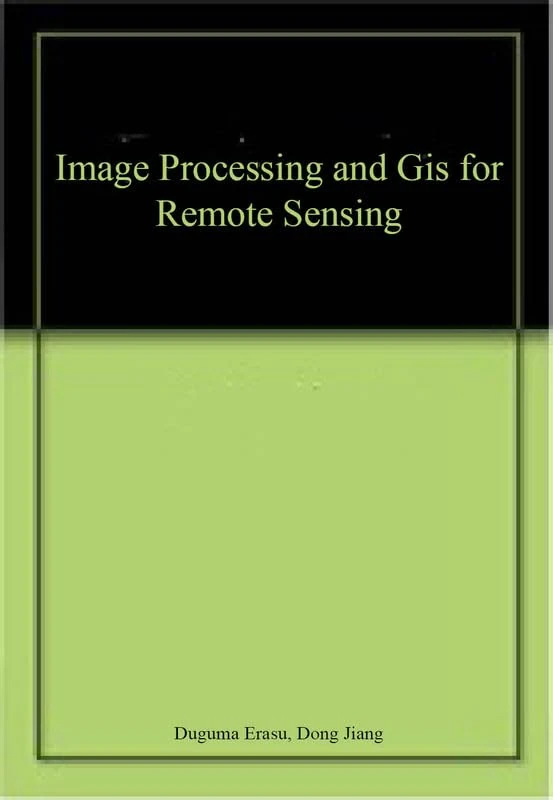 Image Processing and GIS for Remote Sensing