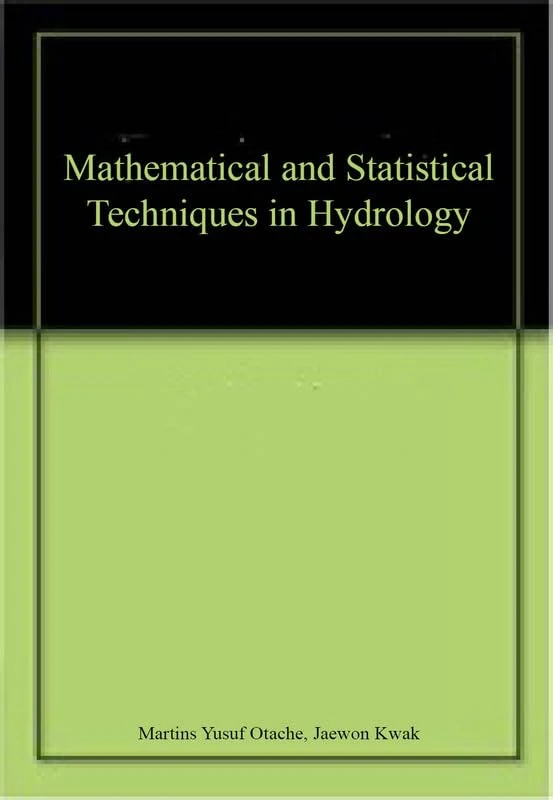 Mathematical and Statistical Techniques in Hydrology