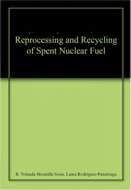 Reprocessing and Recycling of Spent Nuclear Fuel