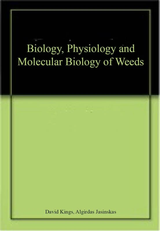 Biology, Physiology and Molecular Biology of Weeds