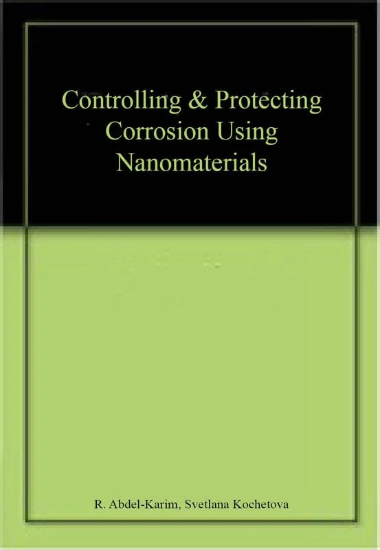 Controlling & Protecting Corrosion Using Nanomaterials