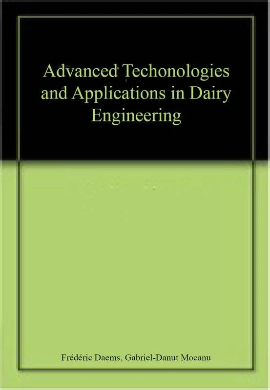 Advanced Technologies and Applications in Dairy Engineering