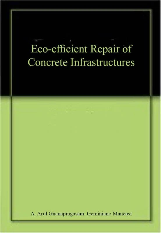 Eco-efficient Repair of Concrete Infrastructures