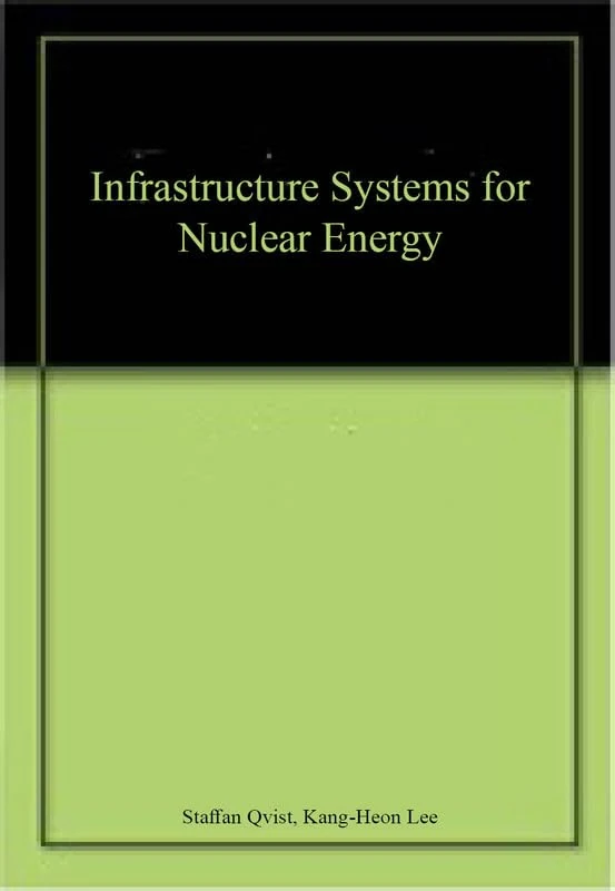 Infrastructure Systems for Nuclear Energy