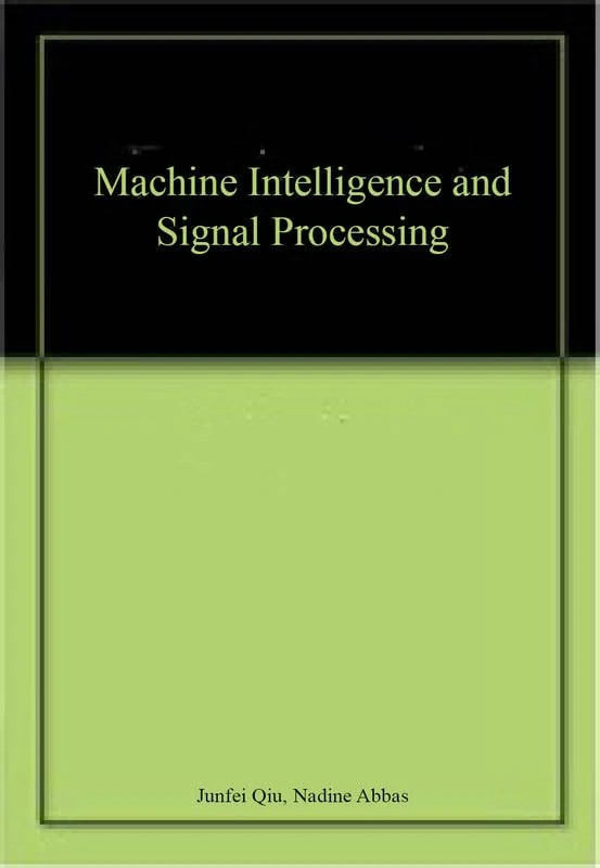 Machine Intelligence and Signal Processing