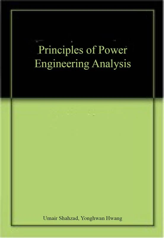 Principles of Power Engineering Analysis