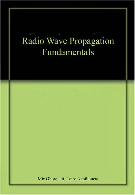 Radio Wave Propagation Fundamentals - Scitus Academics LLC