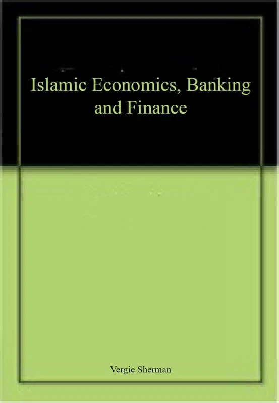 Islamic Economics, Banking and Finance