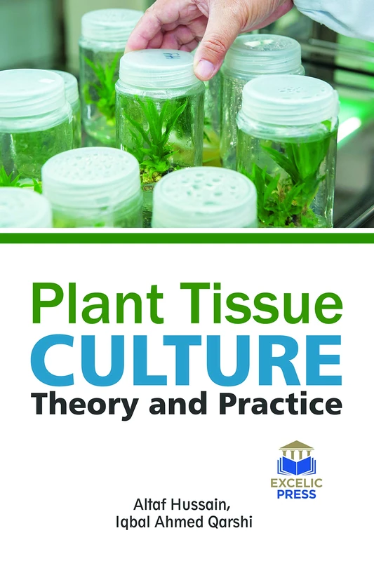 Plant Tissue Culture: Theory and Practice