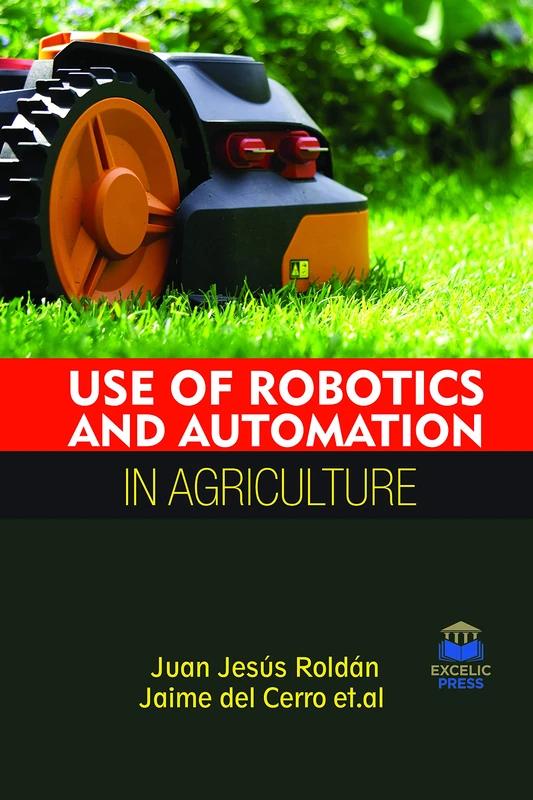 Use of Robotics and Automation in Agriculture - Scitus Academics