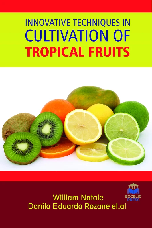 Innovative Techniques in Cultivation of Tropical Fruits