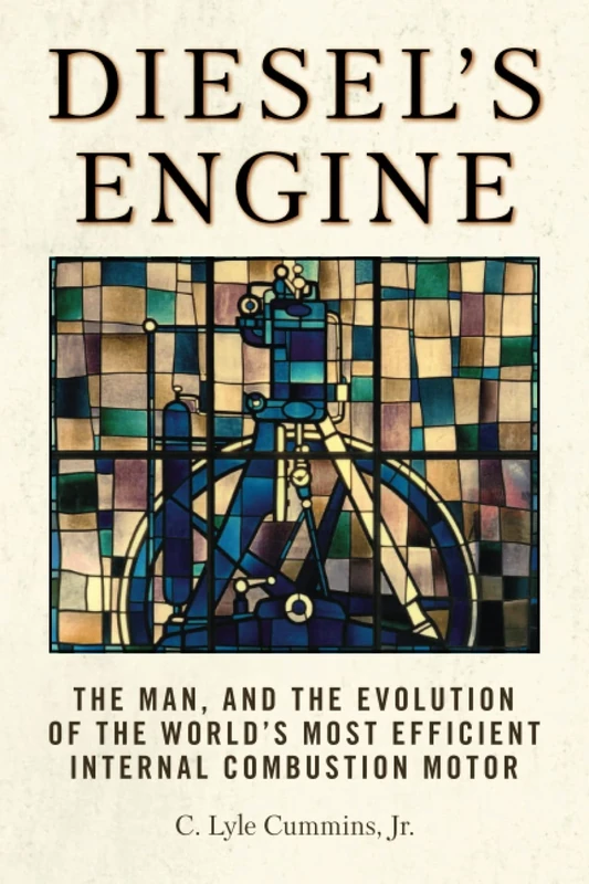 Diesel's Engine: The Man and the Evolution of the World's Most Efficient Internal Combustion Motor - Image 1