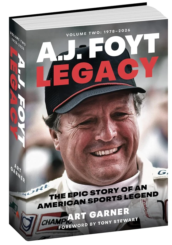A.J. Foyt Legacy — Volume II: The Epic Story of an American Sports Legend