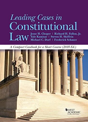 Leading Cases in Constitutional Law, A Compact Casebook for a Short Course, 2018 - CasebookPlus (American Casebook Series (Multimedia))
