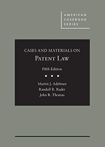 Cases and Materials on Patent Law (American Casebook Series)