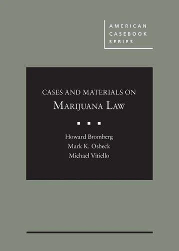 Cases and Materials on Marijuana Law (American Casebook Series)