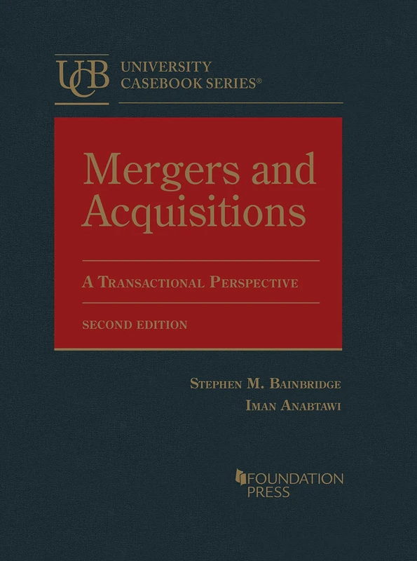 Mergers and Acquisitions: A Transactional Perspective (University Casebook Series)