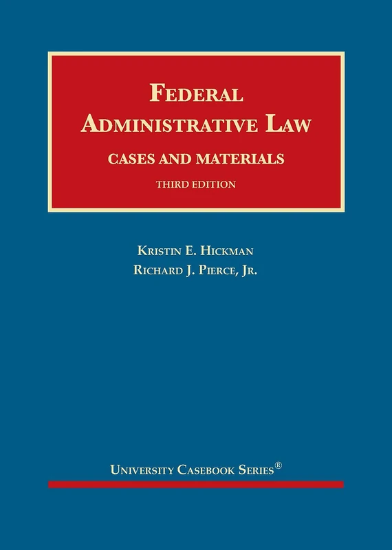 Federal Administrative Law (University Casebook Series)