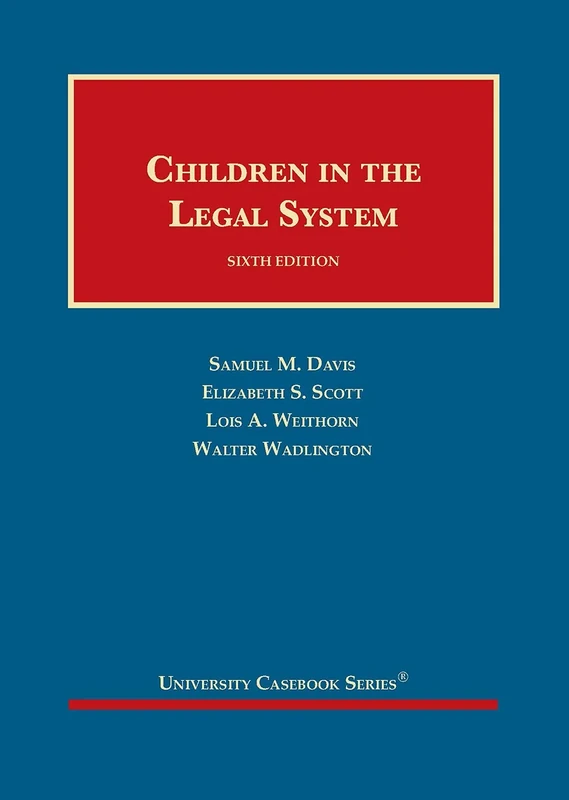Children in the Legal System (University Casebook Series)