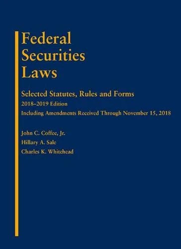 Federal Securities Laws: Selected Statutes, Rules, and Forms, 2018-2019 Edition