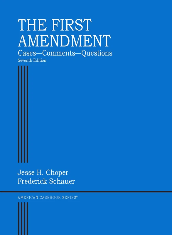 The First Amendment: Cases-Comments-Questions (American Casebook Series)