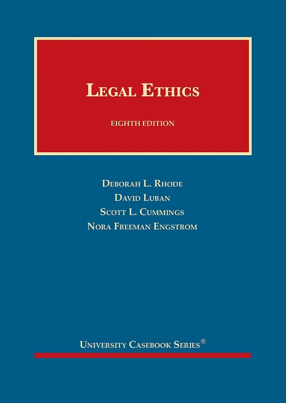Legal Ethics (University Casebook Series)